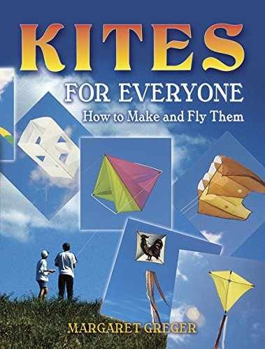 Kites for Everyone: How to Make and - Paperback, by Greger Margaret - Very Good