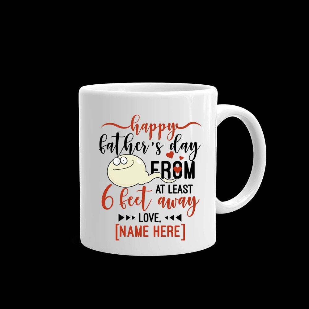 Personalized Happy Father’s Day From At Least 6 Feet Away Accent Mug 11 Oz