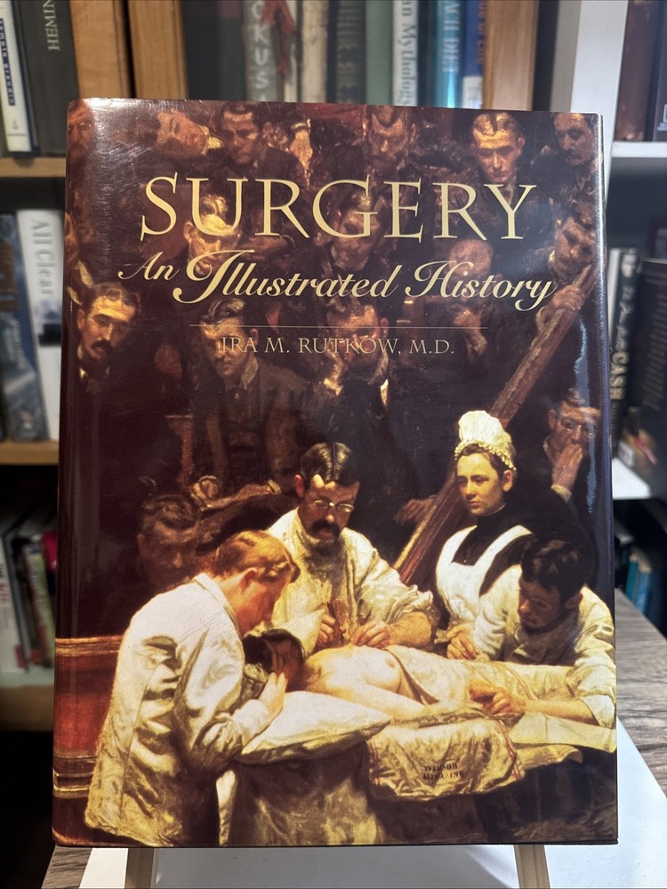 Surgery : An Illustrated History by Ira M. Rutkow (1993, Hardcover)