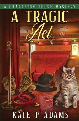 A Tragic Act: (A Charleton House Mystery Book 6) by Kate P Adams: New