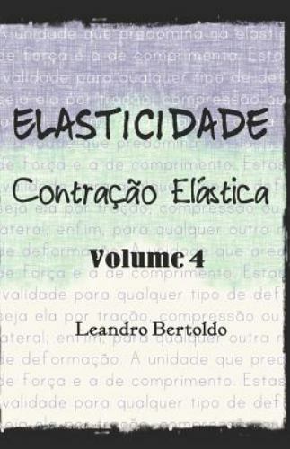 Elasticidade - Contração Elástica by Bertoldo, Leandro, Brand New, Free shipp...