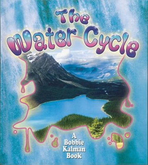 The Water Cycle Library Binding Bobbie, Sjonger, Rebecca KalmanFree US Delivery | ISBN:0778722767