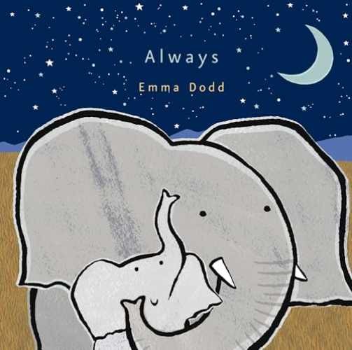 Always (Emma Dodd's Love You Books) - Hardcover, by Dodd Emma - Very Good