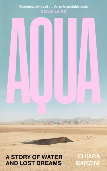 Aqua : A Story of Water and Lost Dreams, Hardcover by Barzini, Chiara, Like N...