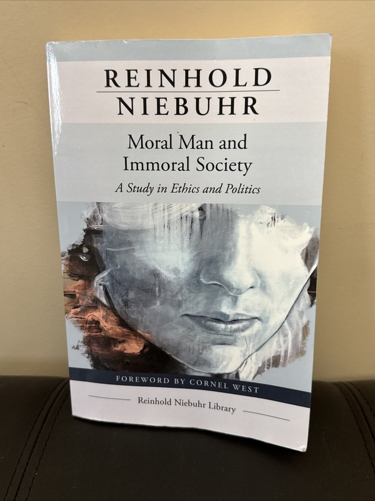 Moral Man and Immoral Society : A Study in Ethics and Politics by Reinhold...