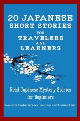 20 Japanese Short Stories for Travelers and Learners Read Japanese Mystery St...