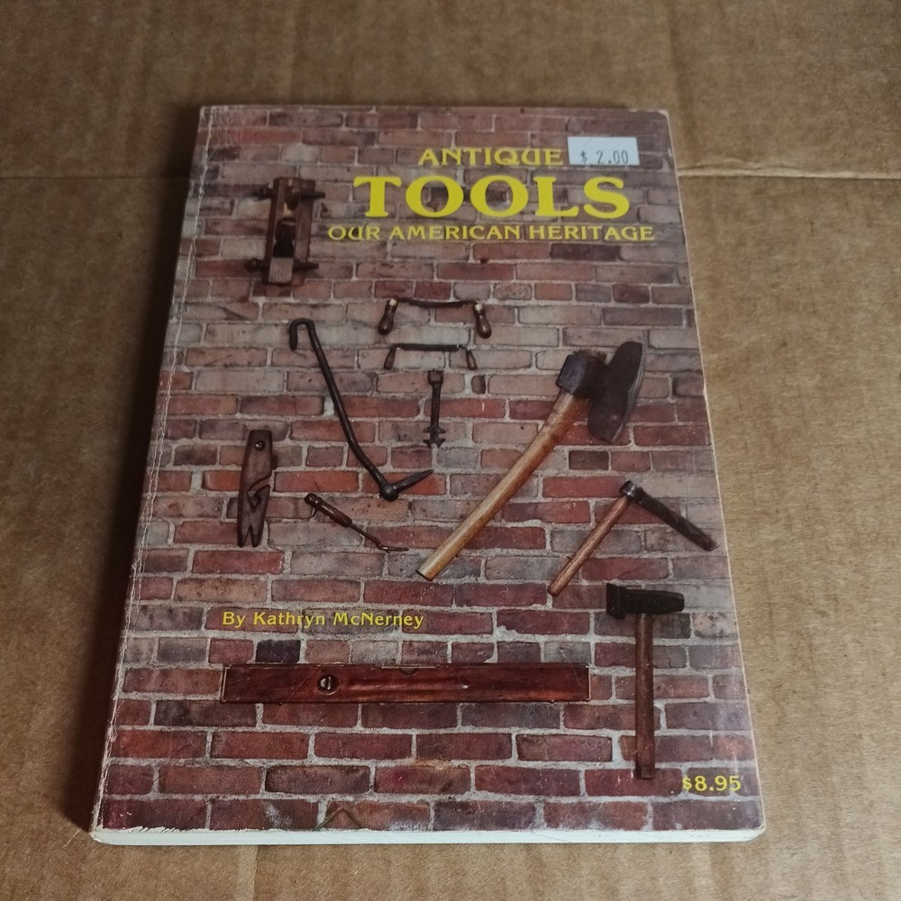 Antique Tools : Our American Heritage by Kathryn McNerney