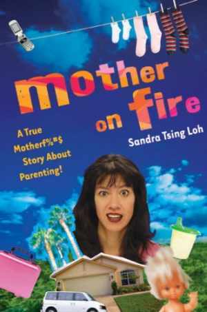 Mother on Fire Hardcover by Sandra Tsing Loh in Very Good Condition