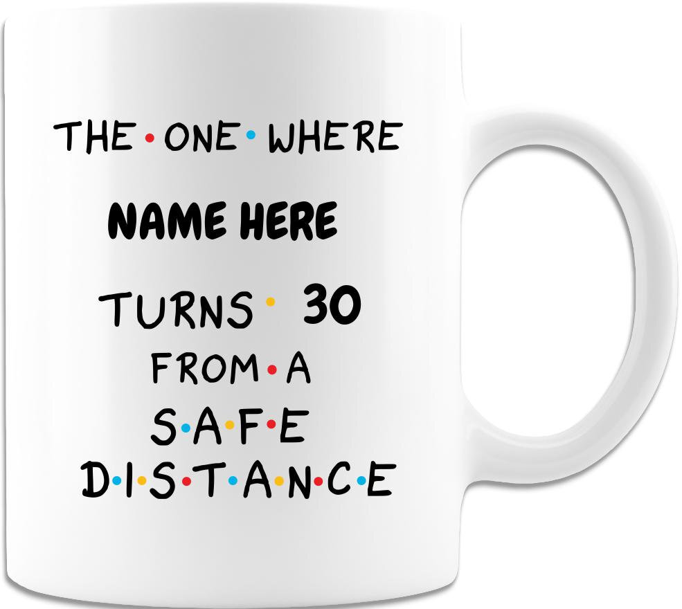 Personalized Celebrate Gifts Birthday From A Safe Distance Quarantine Gifts Mug