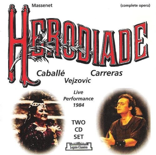 Jose Carreras; Montserrat Caballe;, Massenet: Herodiade, audioCD
