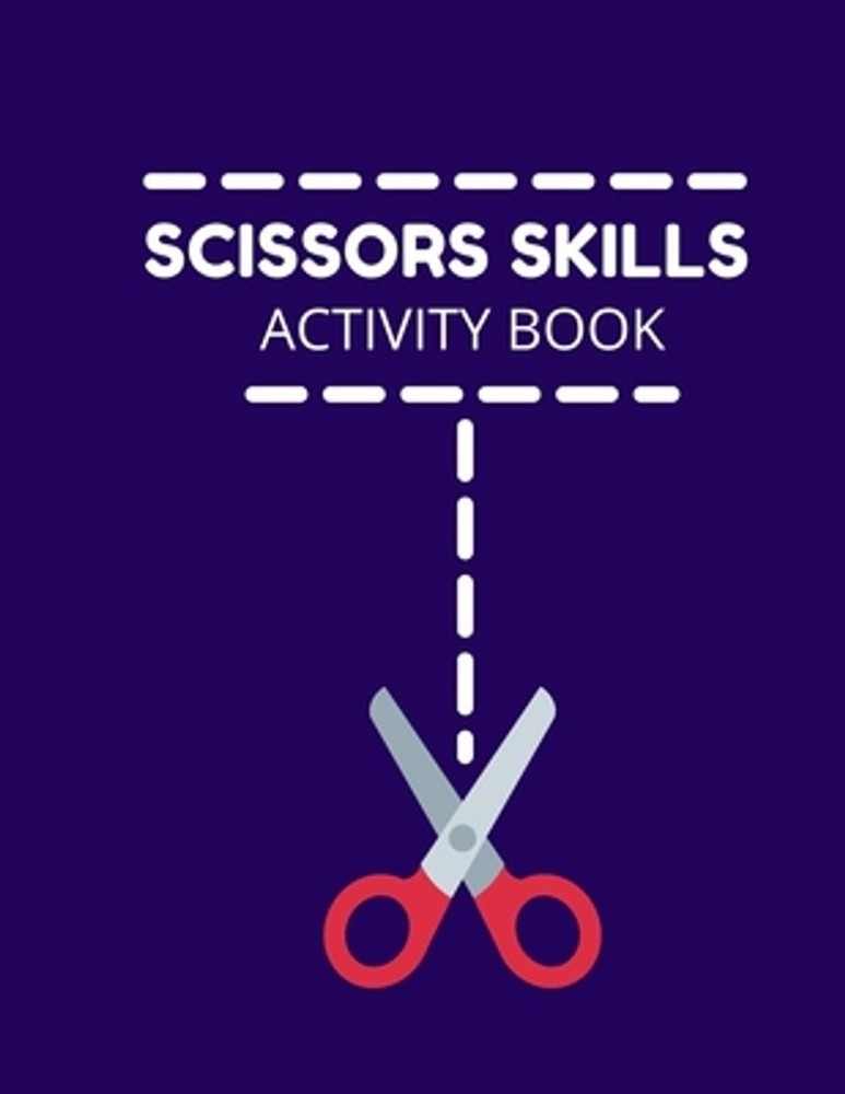 Scissors Skills Activity Book: Cutting Practice Activity Book - Scissors Skill C