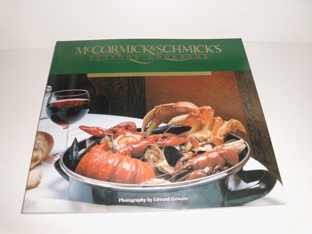 McCormick & Schmick's Seafood Cookbook by William H. P. King