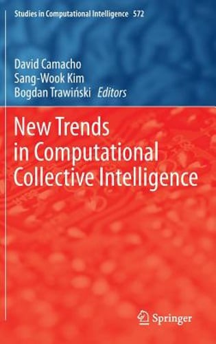New Trends in Computational Collective Intelligence by David Camacho: New