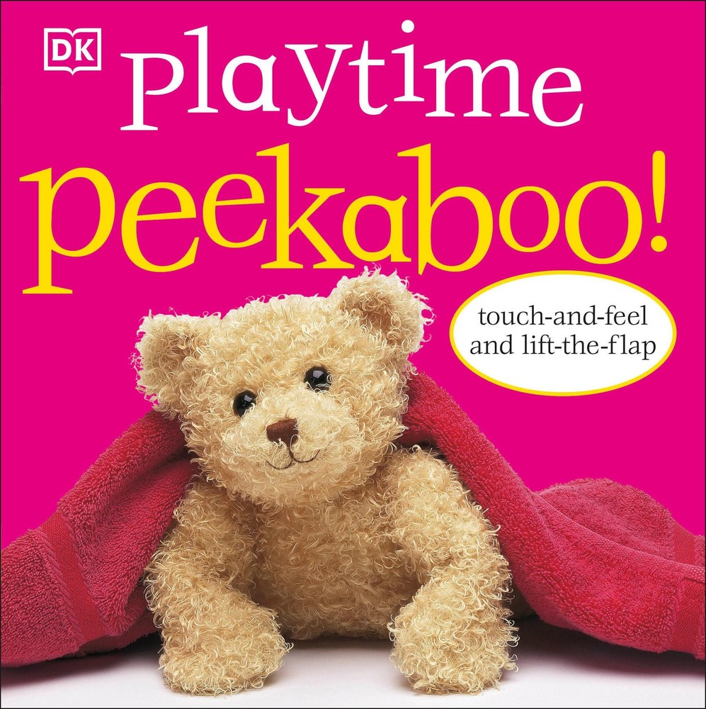 Playtime Peekaboo!: Touch-and-Feel and Lift-the-Flap by DK