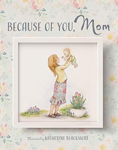 Because of You, Mom - Hardcover By Deseret Book - GOOD