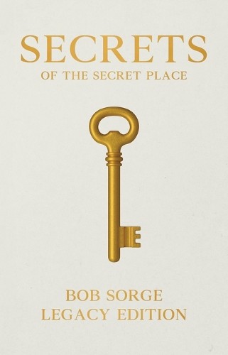 Bob Sorge Secrets of the Secret Place Legacy Edition (Paperback)Another great item from Rarewaves USA | Free delivery!