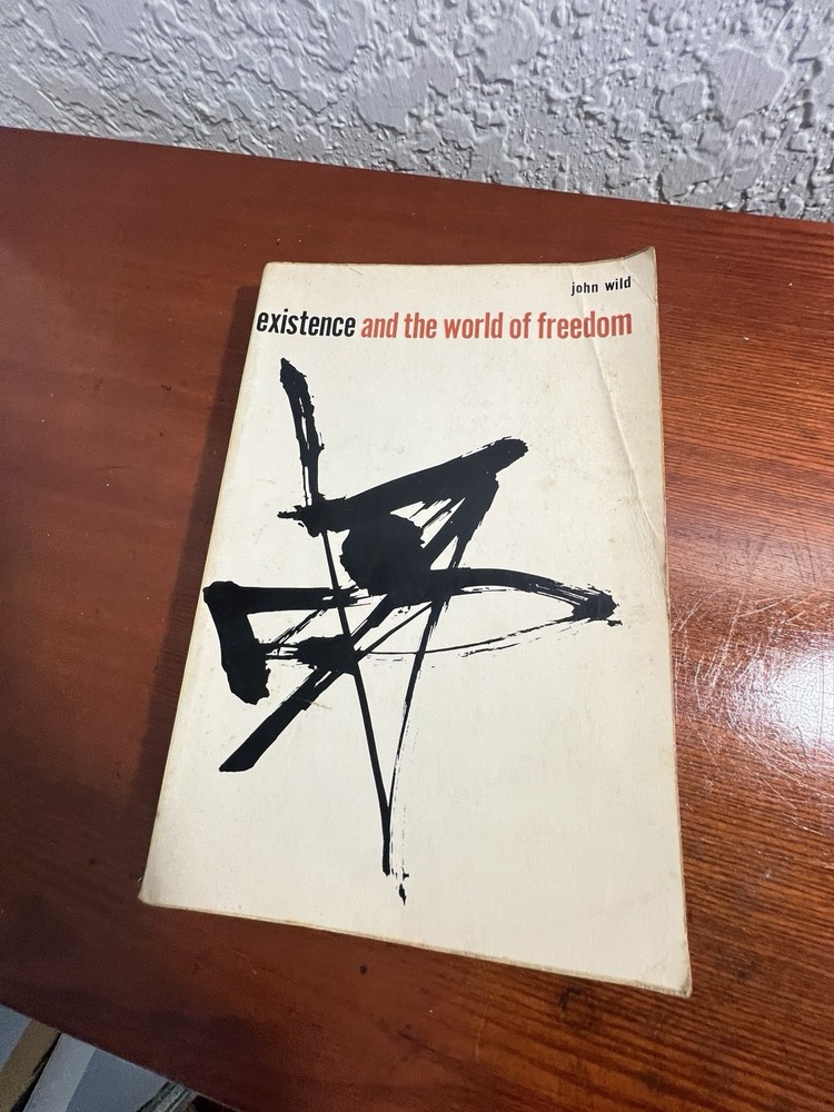 John Wild Existence and the World of Freedom 1963 Philosophy Annotated RARE PB
