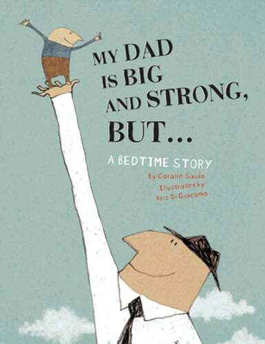 My Dad Is Big and Strong, But...: A Bedtime Story by Coralie Saudo: Used