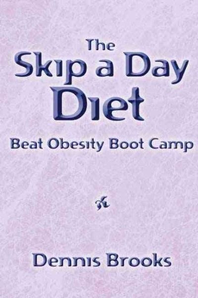 Skip a Day Diet : Learn to Turn off Your Appetite!, Paperback by Brooks, Denn...
