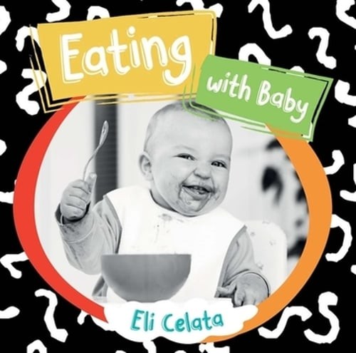 Eating with Baby by Eli Celata: Used