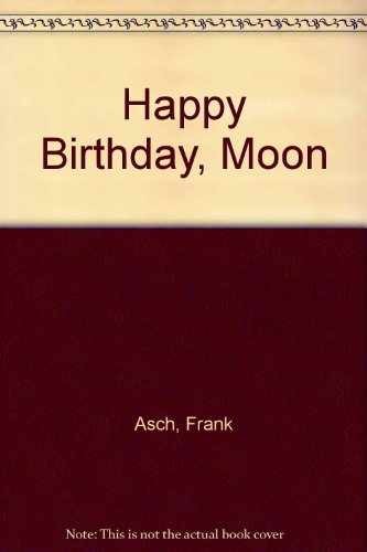 Happy Birthday, Moon - Paperback, by Asch Frank - Very Good