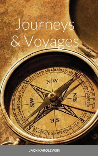 Journeys & Voyages by Karolewski, Jack, Like New Used, Free shipping in the US