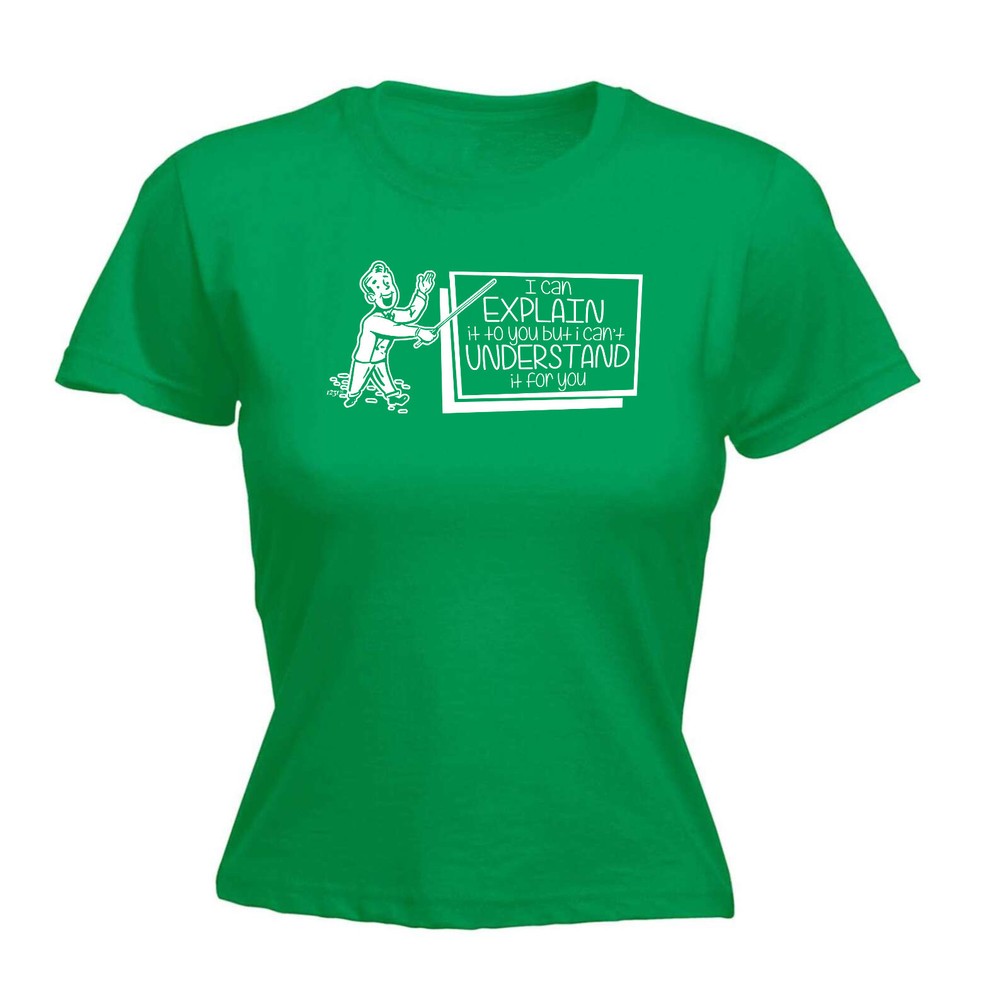 Can Explain It To You But - Womens T Shirt Funny T-Shirt Novelty gift tshirt