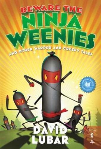 Beware the Ninja Weenies: And Other Warped and Creepy Tales by David Lubar: Used