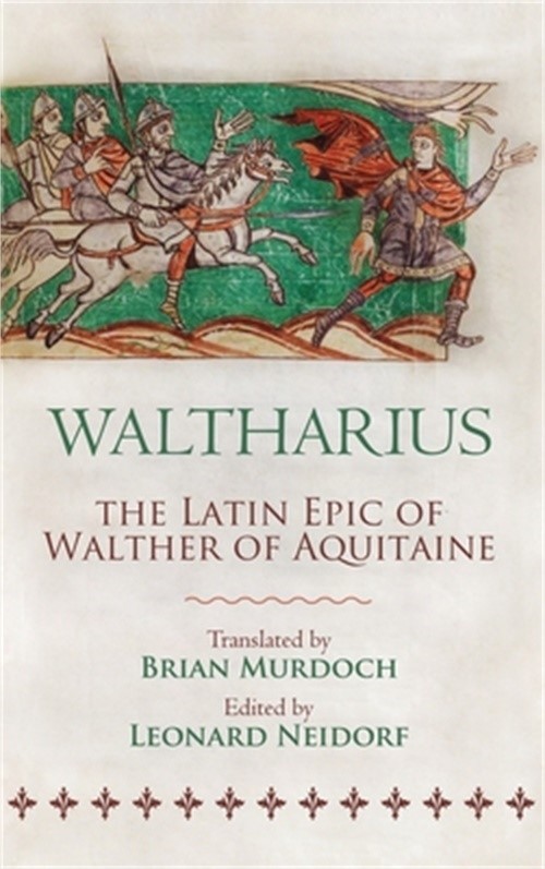 Waltharius: The Latin Epic of Walther of Aquitaine (Hardback or Cased Book)