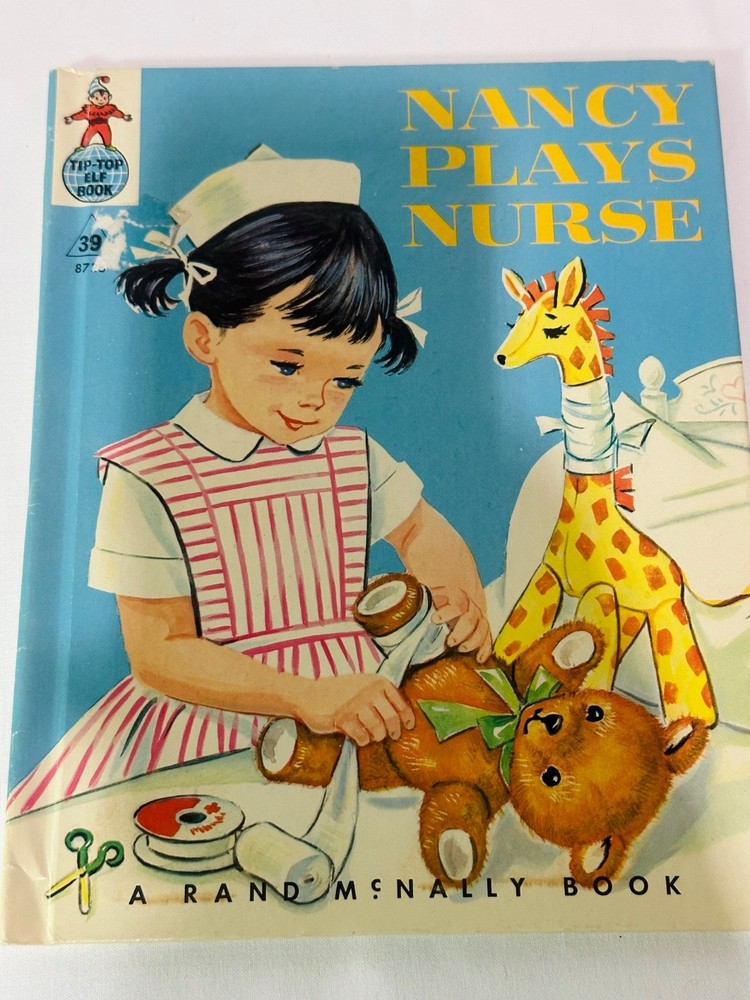 Nancy Plays Nurse 1965 Tip-Top-Elf Children's Book Diane Sherman- Dorothy Grider