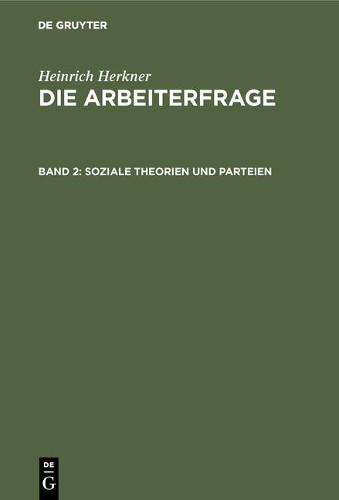 Heinrich Herkner Soziale Theorien und Parteien (Hardback)