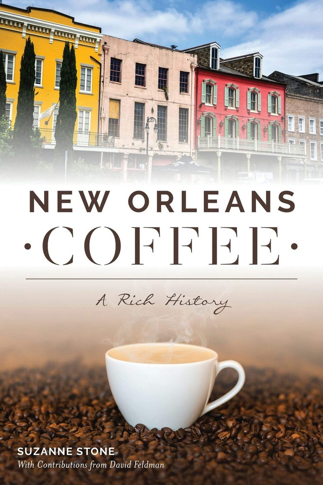 NEW The History Press New Orleans Coffee, LA 9781467141390 American Palate Trade