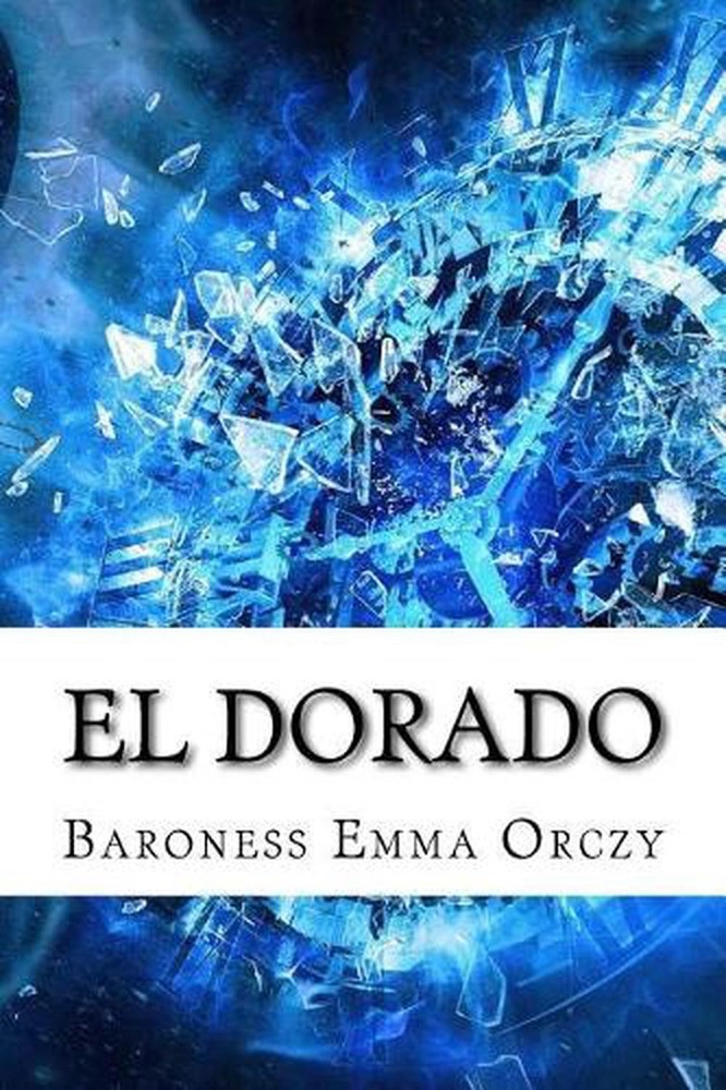 El Dorado by Baroness Emma Orczy (English) Paperback Book