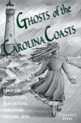Ghosts of the Carolina Coasts by Terrance Zepke: Used