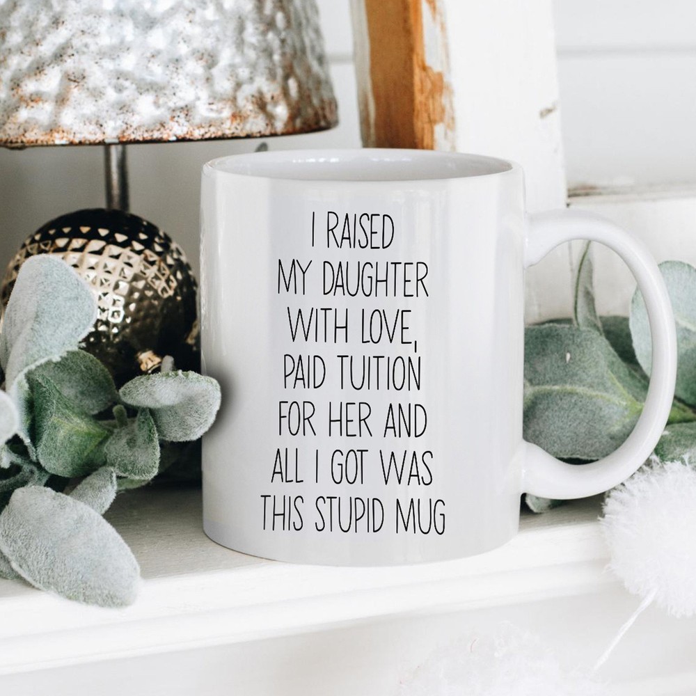 Funny Stupid Mug Funny Mug For Mother's Day And Father's Day Daughter Gift For