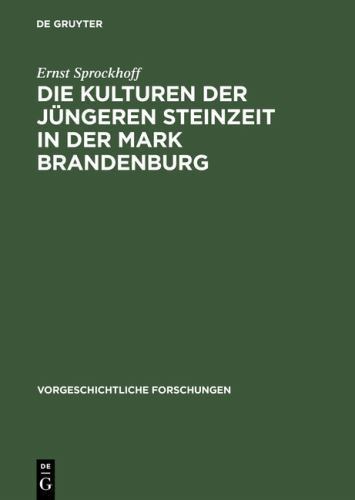 Die Kulturen Der Jungeren Steinzeit in Der Mark Brandenburg, Hardcover by Spr...