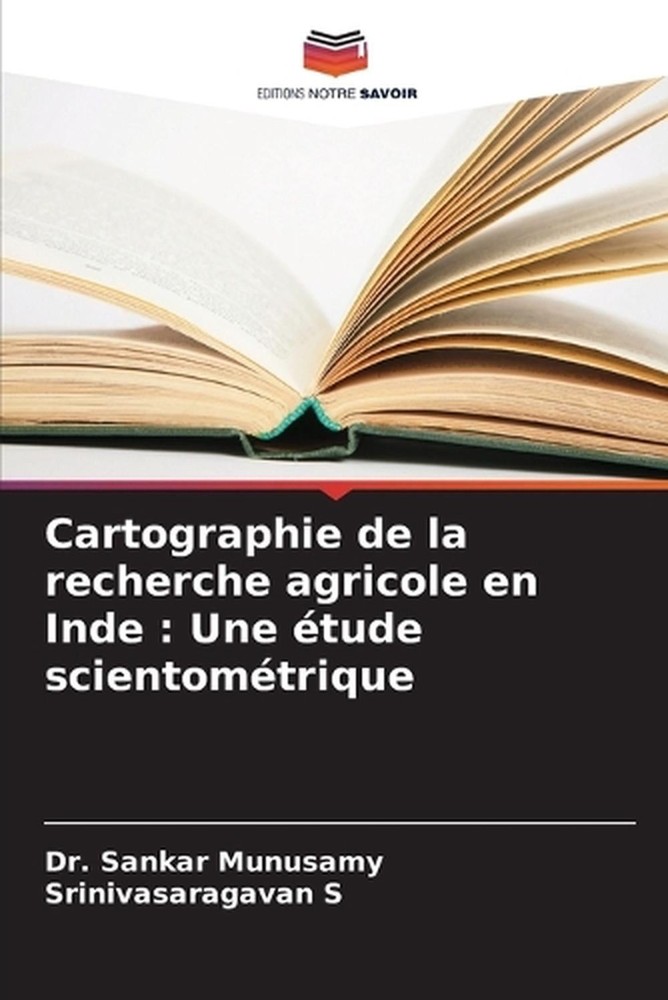 Cartographie de la recherche agricole en Inde: Une ?tude scientom?trique by Dr S