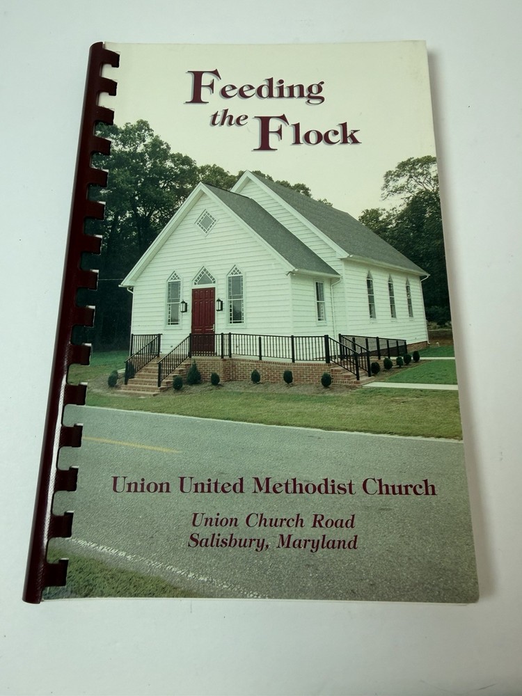 Feeding The Flock Cookbook Spiral Methodist Church Salisbury Maryland 1998