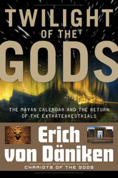 Twilight of the Gods : The Mayan Calendar and the Return of the EFree US Delivery | ISBN:1601631413