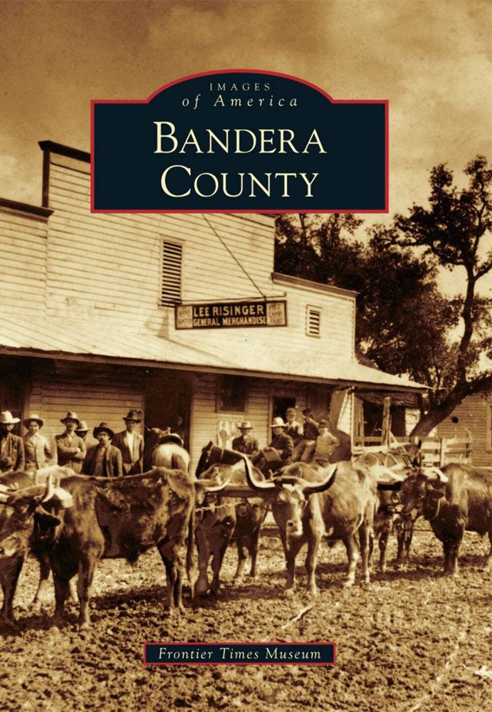 NEW Arcadia Publishing Bandera County, TX 9780738585543 Images of America Trade