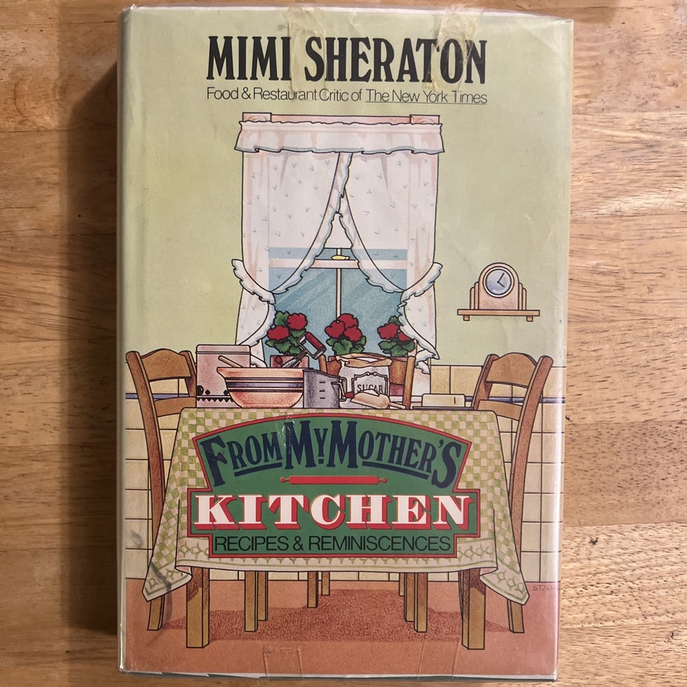 From My Mothers Kitchen Recipes & Reminscences By Mimi Sheraton Cookbook