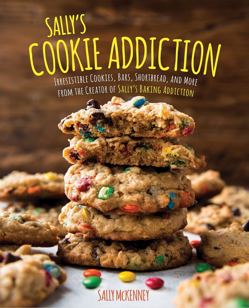 Sally's Cookie Addiction: Irresistible Cookies, Cookie Bars, Shortbread, and Mo,