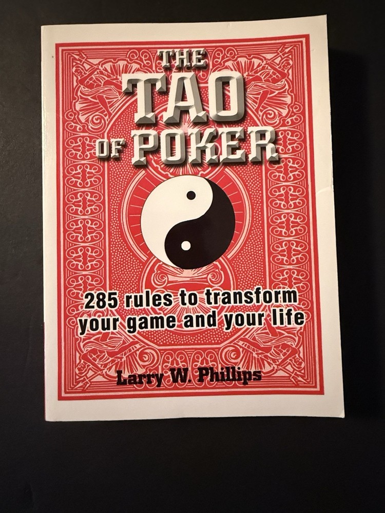 The Tao Of Poker: 285 Rules to Transform Your Game and Your Life - EX COND