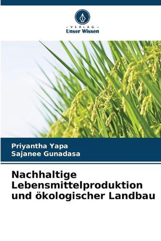 Nachhaltige Lebensmittelproduktion und kologischer Landbau by Priyantha Yapa (Ge
