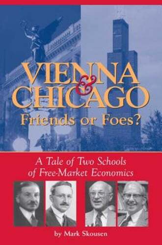 Vienna & Chicago, Friends or Foes?: A Tale of Two Schools of Free-Market: Used