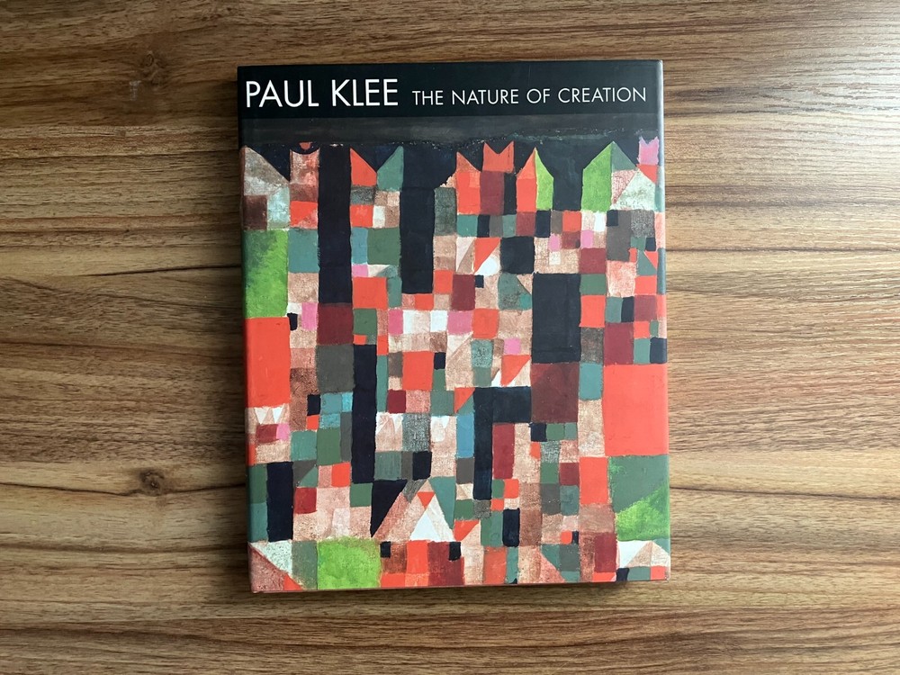 Paul Klee: The Nature of Creation: Works 1914-1940 – Robert Kudielka – Hardcover