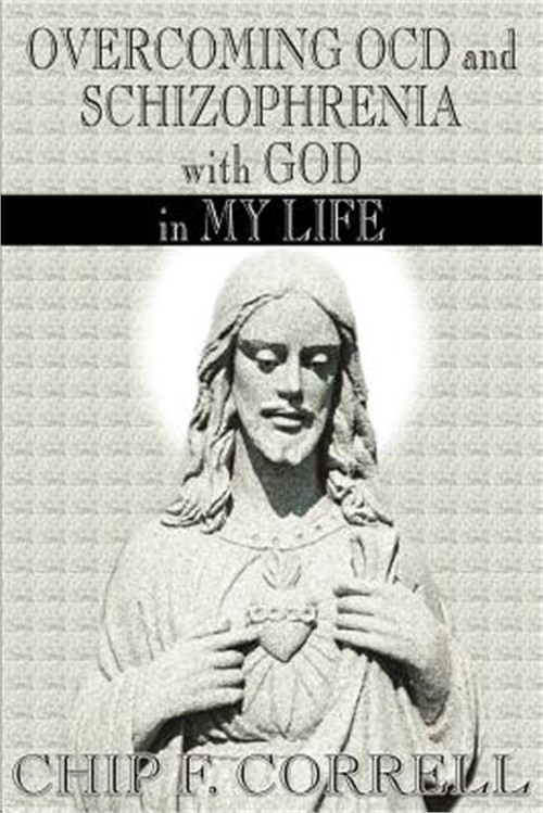 Overcoming OCD and Schizopherenia with God in My Life (Paperback or Softback)
