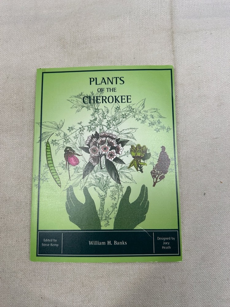Plants of the Cherokee William H. Banks Jr. 2004 Medicinal Edible Great Smoky