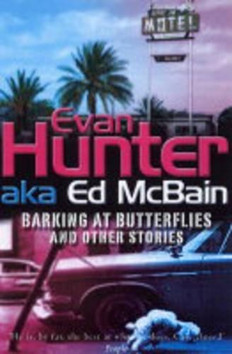 Barking at Butterflies by Hunter, Evan Hardback Book The Fast Free ShippingFREE US DELIVERY | ISBN: 0749006579 | Quality Books