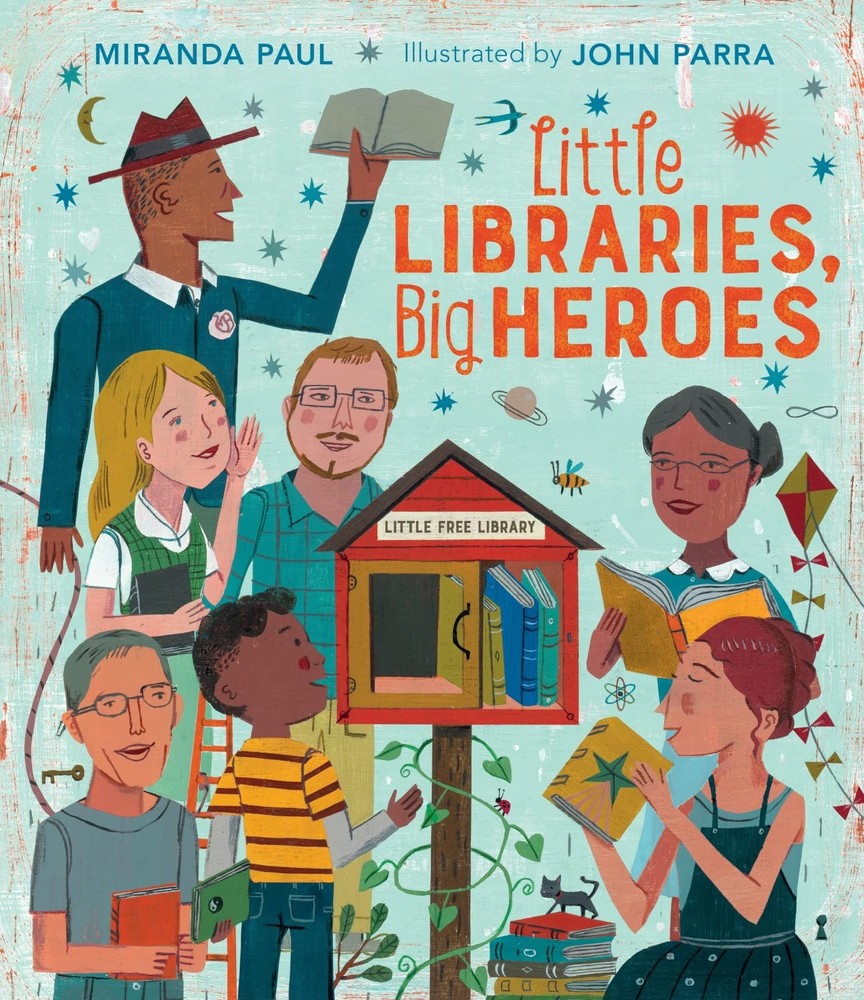 Little Libraries, Big Heroes: The True Story About a Struggling Reader Who B...